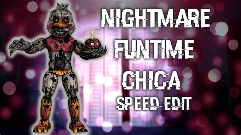 Fnaf Speed Edit Making Nightmare Funtime Chica V2 Youtube