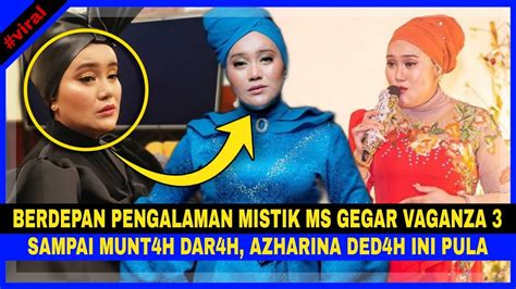 Berdepan Pengalaman MISTIK Di Gegar Vaganza 3 Sampai MUNTÂH DÂRAH