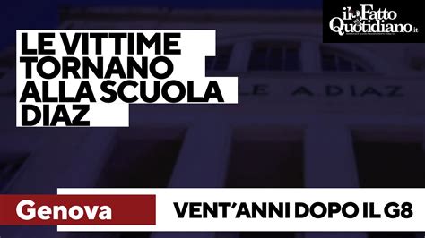 G Genova Le Vittime Dei Pestaggi Tornano Alla Scuola Diaz L