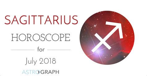 ASTROGRAPH Sagittarius Horoscope For July 2018