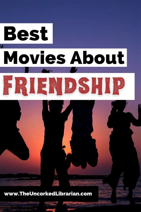 Best Movies About Friendship Best Friends The Uncorked Librarian