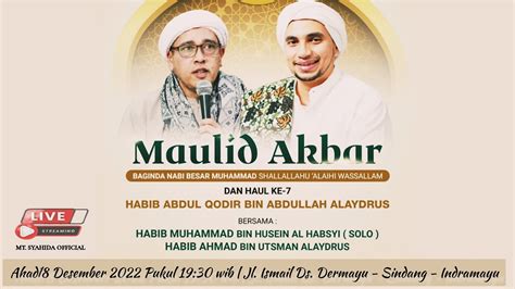 LIVE Maulid Akbar Nabi Muhammad S A W Haul Ke 7 Habib Abdul Qodir