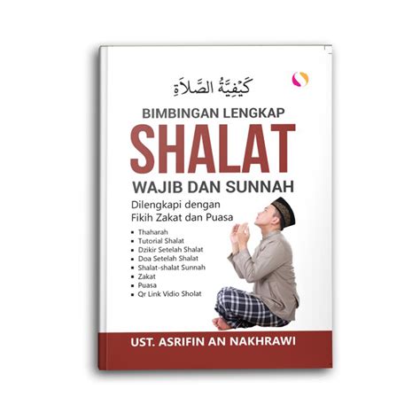 Bimbingan Lengkap Shalat Wajib Dan Sunnah Dilengkapi Dengan Fikih Zakat