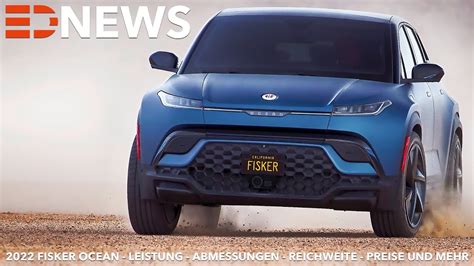 2022 Fisker Ocean Leistung Reichweite Maße Kofferraum Highlights Preise