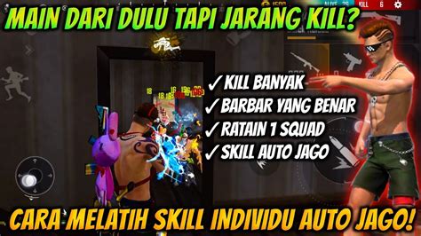 Main Dari Dulu Tapi Ga Ngekill Cara Melatih Skill Individu Auto Jago