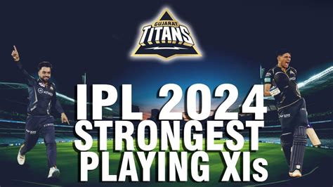 Ipl Gujarat Titans Strongest Playing Xi Gt Strongest Playing