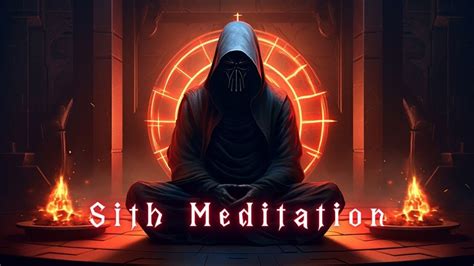 Sith Meditation A Dark Atmospheric Ambient Journey Deep And