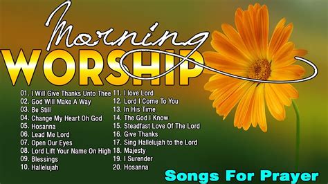 Best Morning Worship Songs For Prayers Christian Music Worship Songs