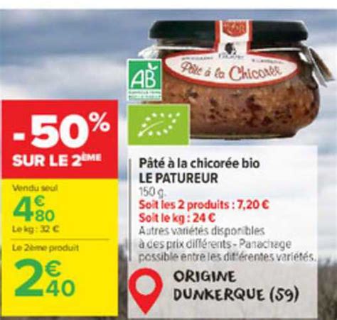 Offre P T La Chicor E Bio Le Patureur Chez Carrefour Market