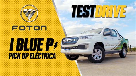 La Primera Pick Up Electrica Foton I Blue P Test Drive Paraguay