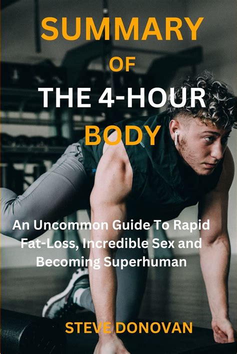 Summary Of The 4 Hour Body An Uncommon Guide To Rapid Fat Loss