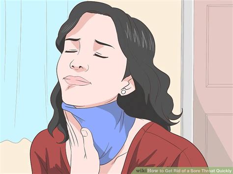 How To Get Rid Of A Sore Throat Quickly With Pictures Wikihow