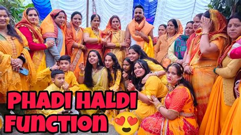 Phadi Haldi Function 😍 Haldi Hath Phadi Shadi Chacha Ki Shadi Gaw Ki Shadi 😍😍 Youtube