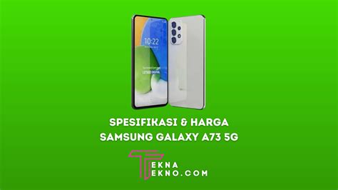 Spesifikasi Samsung Galaxy A73 5g Dan Harganya