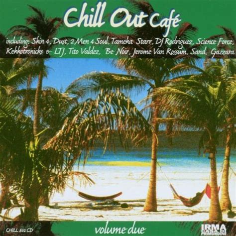 Chill Out Cafe Vol 2 Various Irma Records Amazon Es CDs Y Vinilos