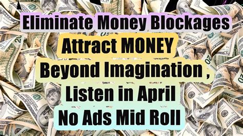 Music Eliminate Money Blockages In April Attract Money Beyond