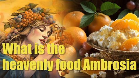 What Is The Heavenly Food Ambrosia Origin Of Ambrosia YouTube