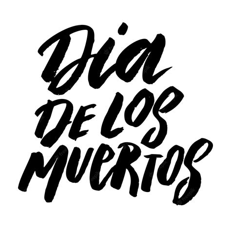 Premium Vector Dia De Los Muertos Day Of The Dead Lettering Phrase