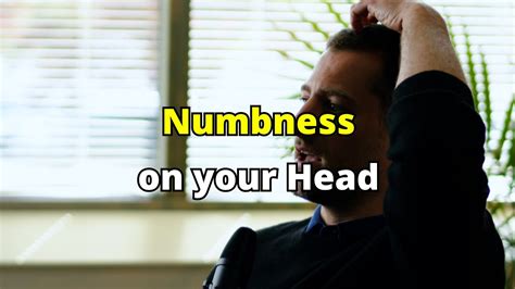 Numbness On Your Head Youtube