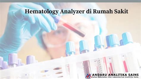 Hematology Analyzer Pengertian Fungsi Dan Cara Menggunakan