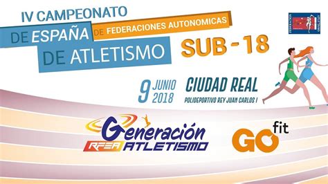 CAMPEONATO DE ESPAÑA DE FEDERACIONES AUTONÓMICAS SUB18 YouTube