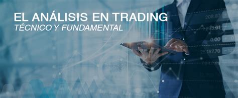 El Análisis Técnico Y El Análisis Fundamental En El Trading Trading Y Bolsa Para Torpes