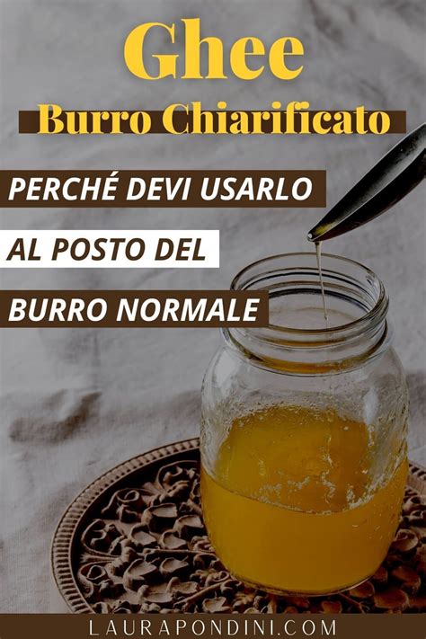 Ghee Il Miglior Burro Chiarificato Da Usare Nelle Tue Ricette Artofit