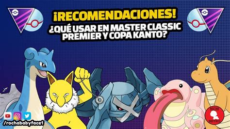 Equipos Para Copa Kanto Y Master Classic Premier Go Battle League