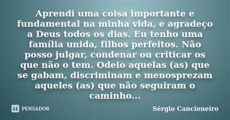 Aprendi Uma Coisa Importante E S Rgio Cancioneiro Pensador