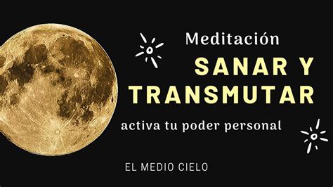 Meditación Luna Nueva ACTIVAR poder de sanación y transmutación YouTube