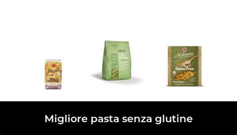 Migliore Pasta Senza Glutine Nel Secondo Gli Esperti