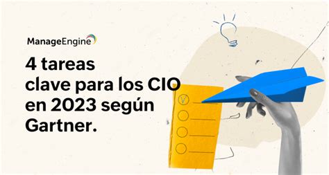 4 Tareas Clave Para Los Cio En 2023 Según Gartner Manageengine Blog