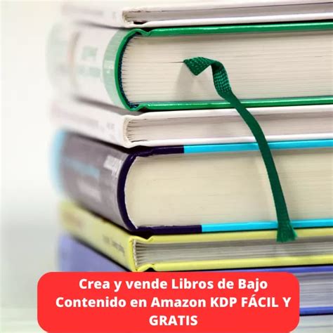 C Mo Crear Y Vender Libros De Bajo Contenido En Amazon Kdp De Forma