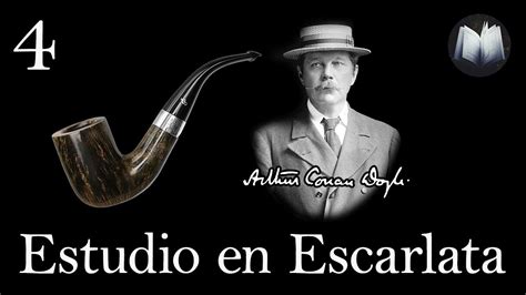 Estudio en Escarlata SHERLOCK HOLMES CAPÍTULO 4 Audiolibro Sir