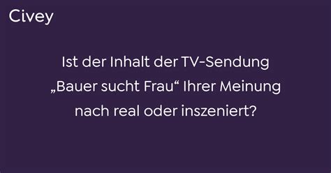 Civey Umfrage Ist Der Inhalt Der Tv Sendung Bauer Sucht Frau Ihrer