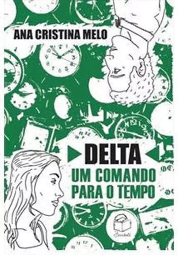 Delta Um Comando Para O Tempo De Melo Ana Cristina Editora Bambole