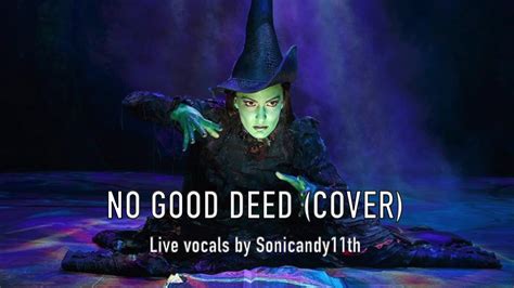 No Good Deed Vocal Cover Live Audio Only Wicked Youtube