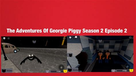 The Adventures Of Georgie Piggy Season 2 Episode 2 A Roblox Accurate