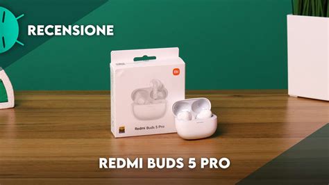 Recensione Xiaomi Redmi Buds 5 Pro TWS Con ANC LDAC E Hi Res A Prezzo