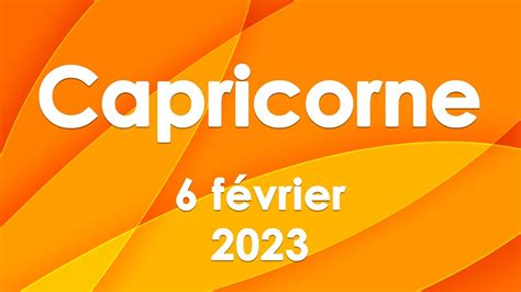 Horoscope Capricorne pour aujourd hui 6 février 2023 Horoscope