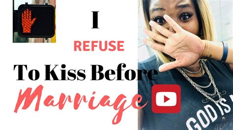 “i Refuse To Kiss Before Marriage” Youtube