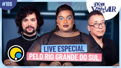 Pra Variar Especial Rio Grande Do Sul Diva Depress O Foquinha