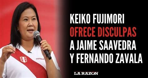 Keiko Fujimori Ofrece Disculpas A Jaime Saavedra Y Fernando Zavala