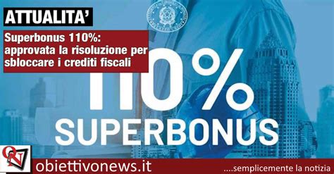 Attualita Superbonus 110 Approvata La Risoluzione Per Sbloccare I Crediti Fiscali