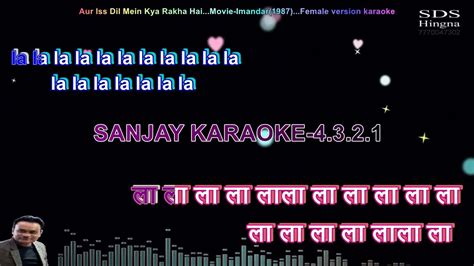 Aur Iss Dil Mein Kya Rakha Hai Female Karaoke Youtube