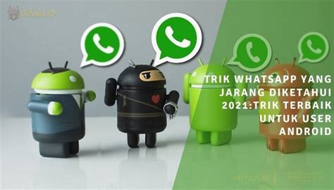 Trik Whatsapp Yang Jarang Diketahui 2021 Trik Terbaik Untuk User