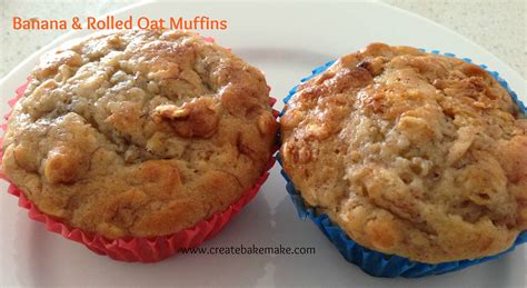 Banana And Rolled Oat Muffins Create Bake Make