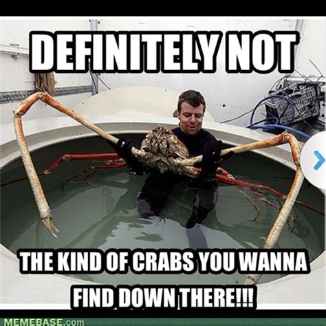 I Got Crabs Memebase Funny Memes