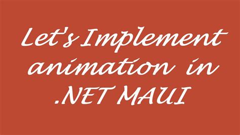 Implementing Animation In Net Maui A Step By Step Guide Youtube