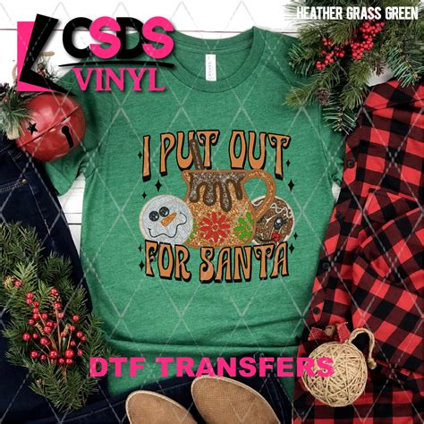 Dtf Transfer Dtf004685 I Put Out For Santa Faux Embroideryglitter Csds Vinyl